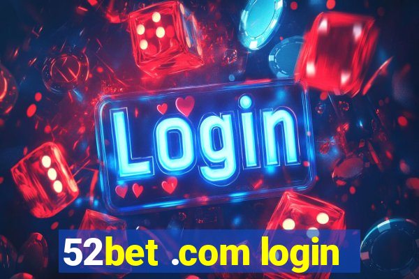 52bet .com login